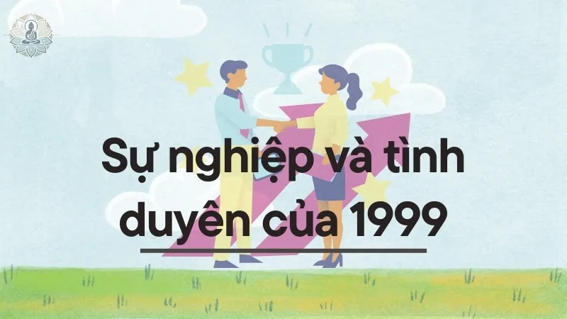 Đặc điểm của người sinh năm 1999 1