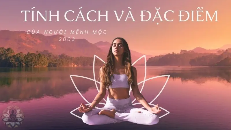 Tính cách và vận mệnh của người sinh năm 2003