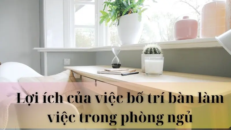 Bố trí bàn làm việc trong phòng ngủ 02