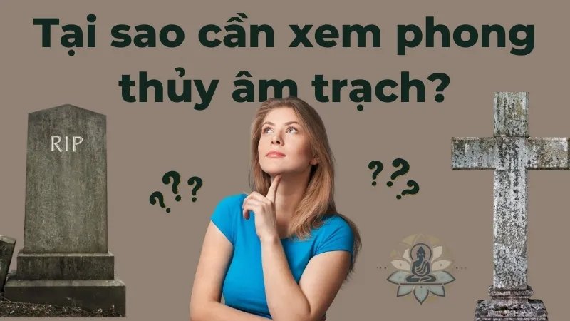 Tại sao cần xem phong thủy âm trạch?