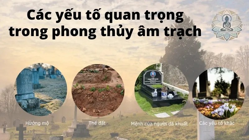 Các yếu tố quan trọng trong phong thủy âm trạch