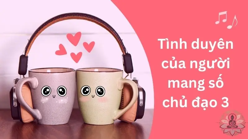 Tình duyên của người mang số chủ đạo 3