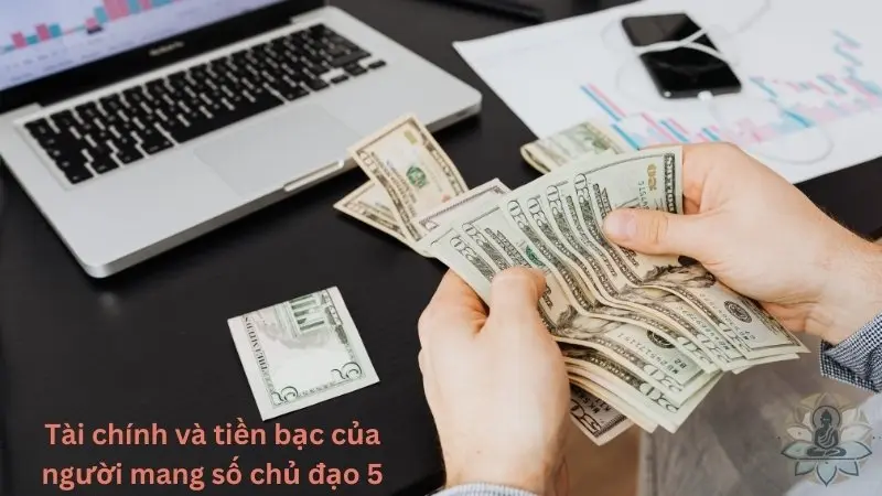 Tài chính và tiền bạc của người mang số chủ đạo 5