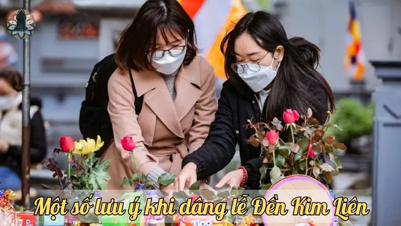 Một số lưu ý khi dâng lễ Đền Kim Liên