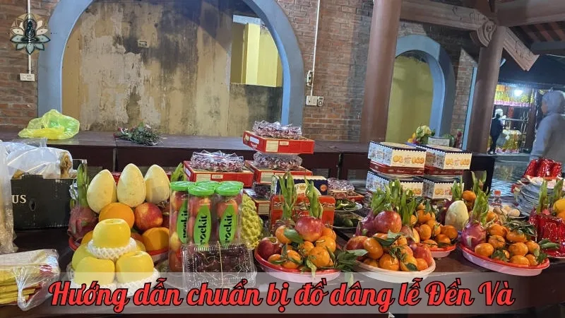 Hướng dẫn chuẩn bị đồ dâng lễ Đền Và