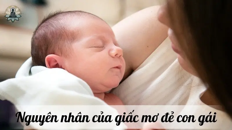 Nguyên nhân của giấc mơ đẻ con gái