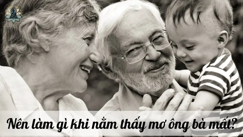 Nên làm gì khi nằm thấy mơ ông bà mất