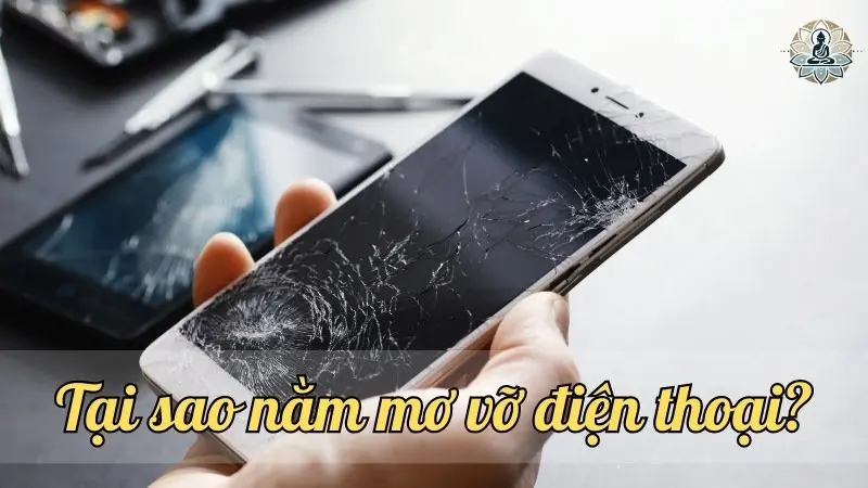 Tại sao nằm mơ vỡ điện thoại?