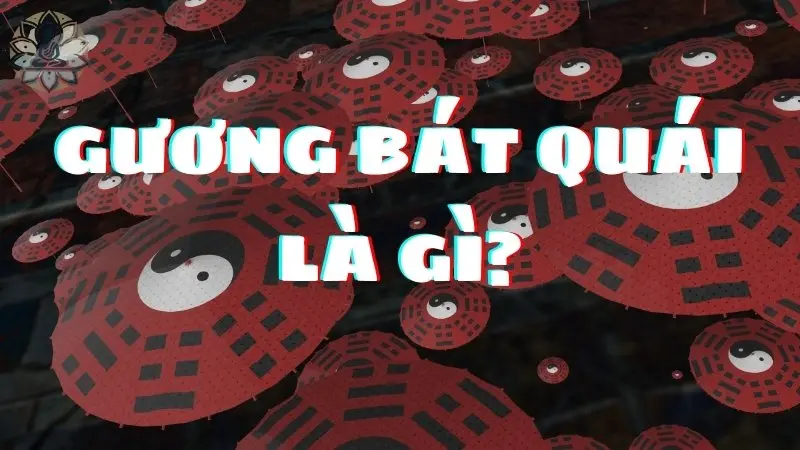 Gương bát quái là gì?