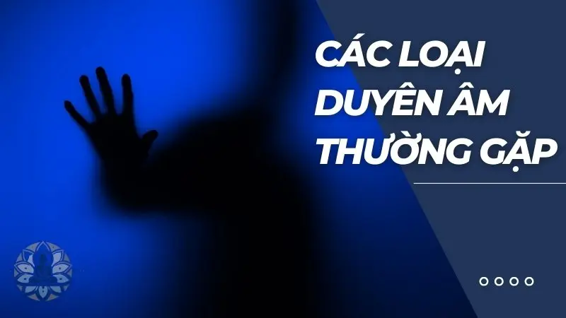 Các loại duyên âm thường gặp