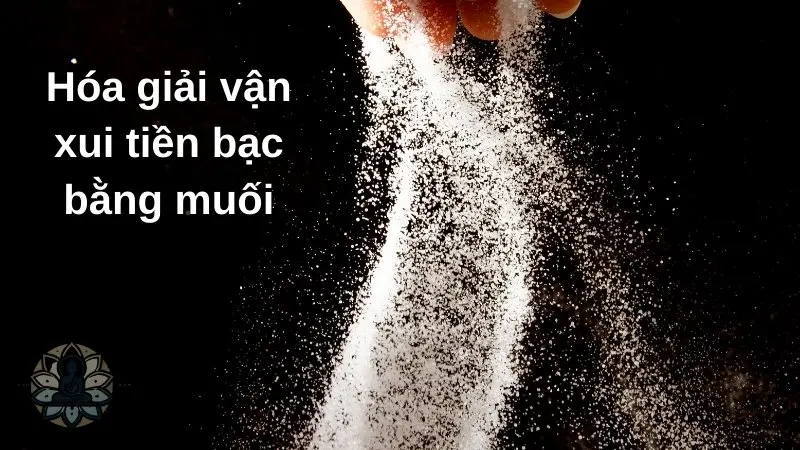 Hóa giải vận xui tiền bạc bằng muối