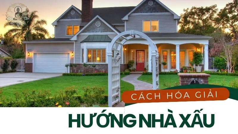 Cách hóa giải khi nhà ở hướng xấu