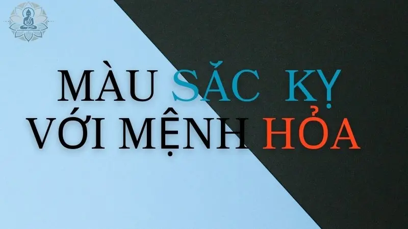 Màu sắc kỵ với người mệnh Hỏa