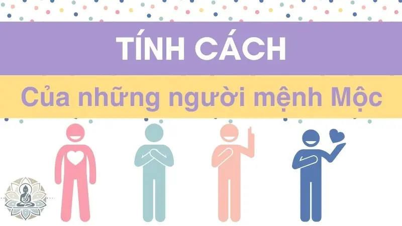 Đặc điểm và tính cách của người mệnh Mộc 