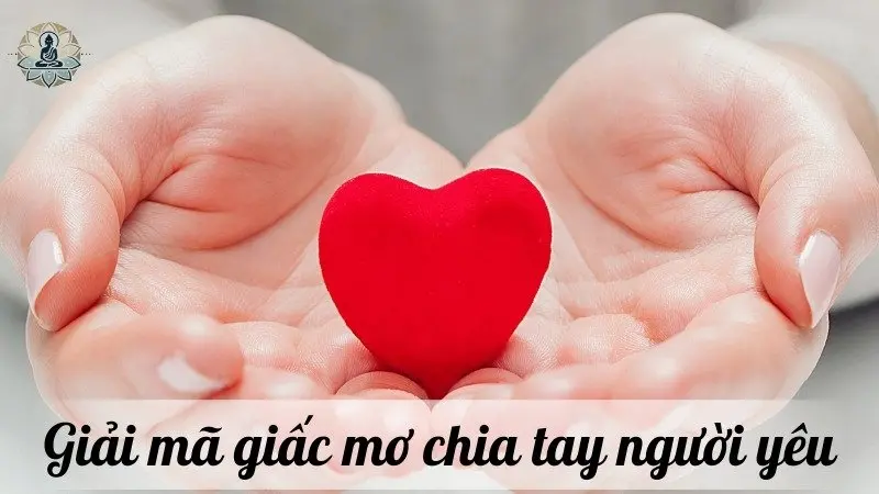 Giải mã chi tiết giấc mơ chia tay người yêu