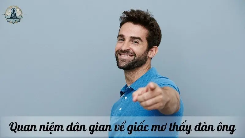 Quan niệm dân gian về giấc mơ thấy đàn ông