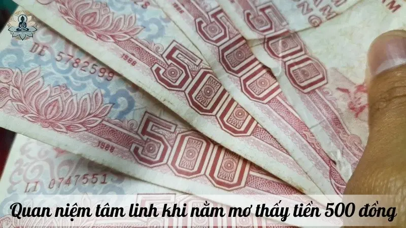 Quan niệm tâm linh khi nằm mơ thấy tiền 500 đồng