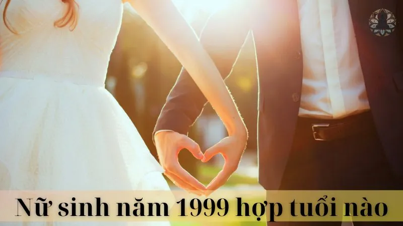 Năm 1999 hợp tuổi nào để kết hôn 07