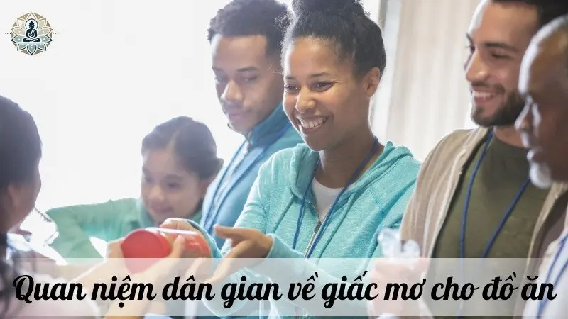 Quan niệm dân gian về giấc mơ cho đồ ăn