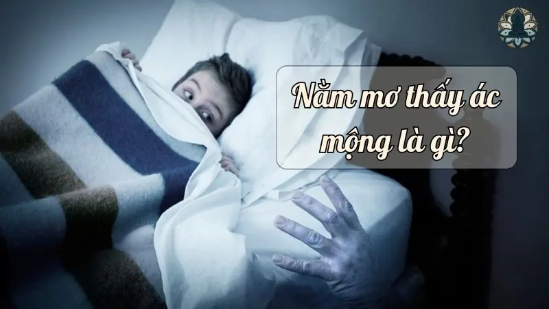 Nằm mơ thấy ác mộng là gì?