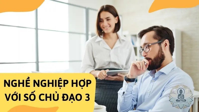 Nghề nghiệp hợp với số chủ đạo 3