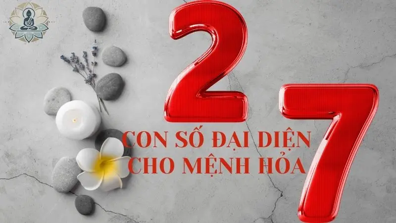 Con số đại diện cho Hỏa: 2, 7