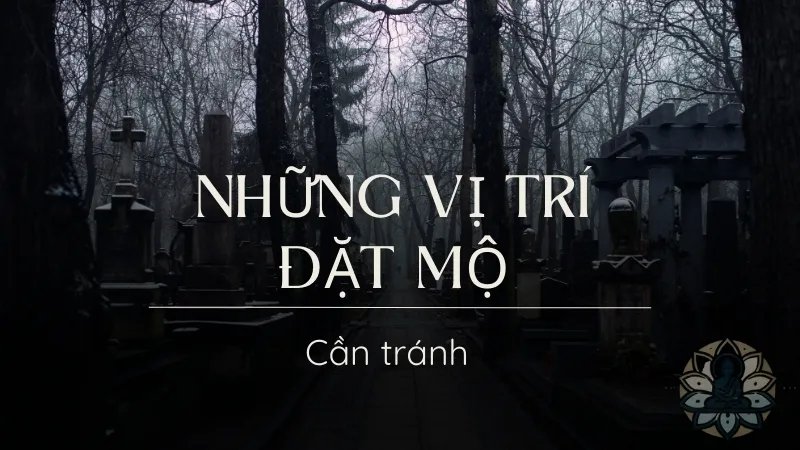 Những vị trí đặt mộ cần tránh theo phong thủy