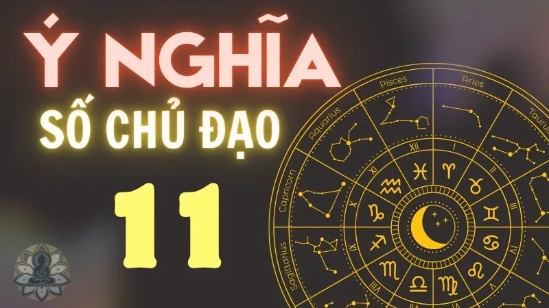 Số chủ đạo 11 hợp với số nào? Cách ứng dụng những con số để thành công