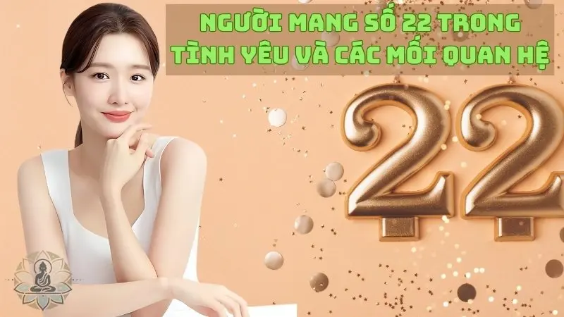 Người mang số 22 trong tình yêu và các mối quan hệ