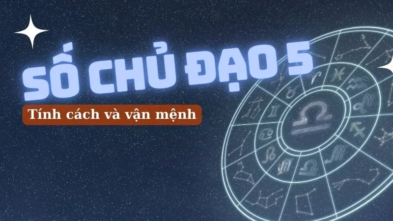 Giải mã số chủ đạo 5 hợp với số nào? Bí quyết thành công và hạnh phúc