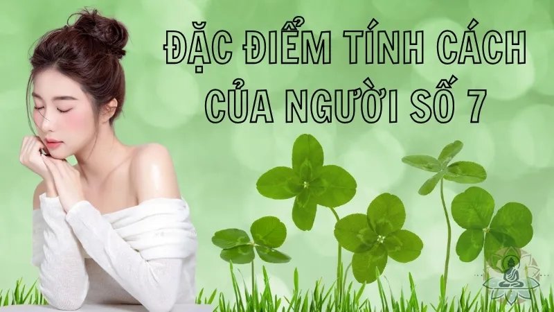 Số chủ đạo 7 hợp với số nào để có mối quan hệ tình cảm bền vững