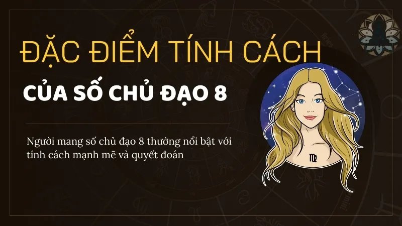 Đặc điểm của số chủ đạo 8 