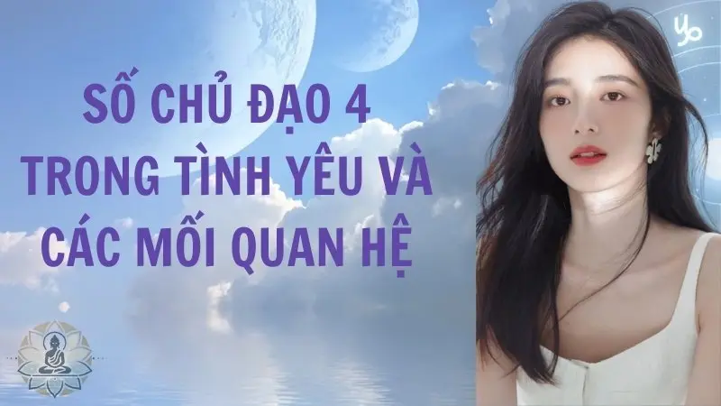 Số chủ đạo 4 trong tình yêu và các mối quan hệ