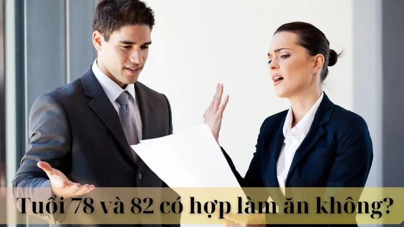 Tuổi 78 và 82 có hợp làm ăn không 11