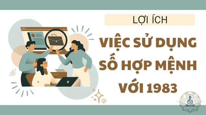 Lợi ích của việc sử dụng số hợp mệnh với 1983