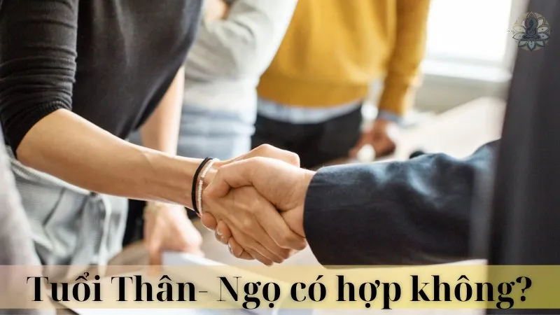 Tuổi thân với tuổi ngọ có hợp làm ăn không 05