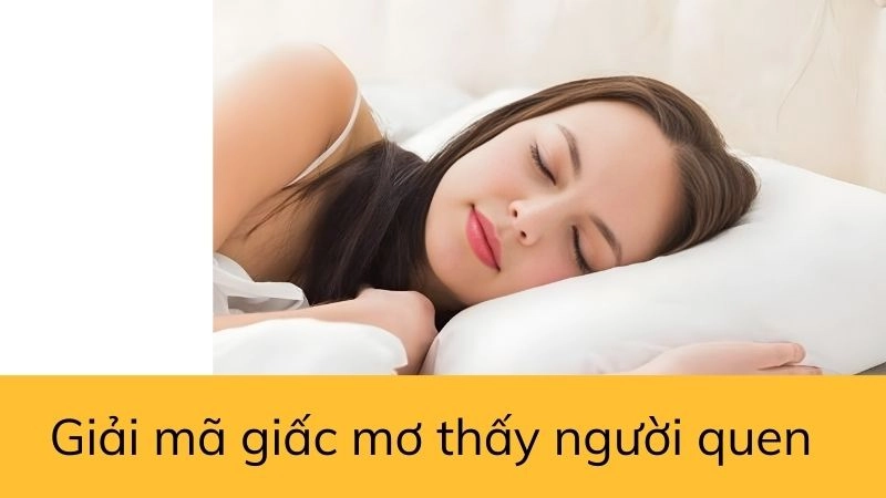 giải mã giấc mơ thấy người quen