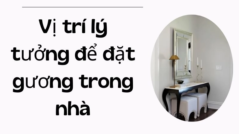Vị trí lý tưởng để đặt gương trong nhà