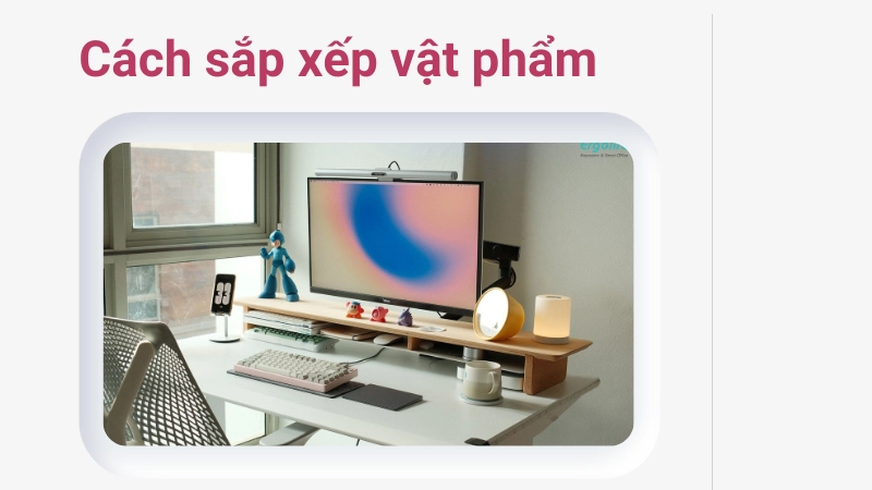 Cách bố trí bàn làm việc gọn gàng giúp thu hút vượng khí