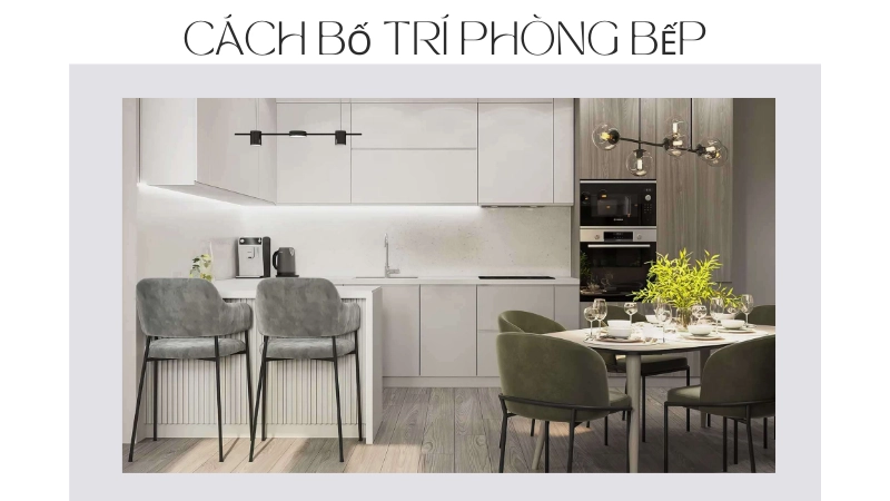 Không gian sạch sẽ là yếu tố cốt lõi khi bố trí phòng bếp