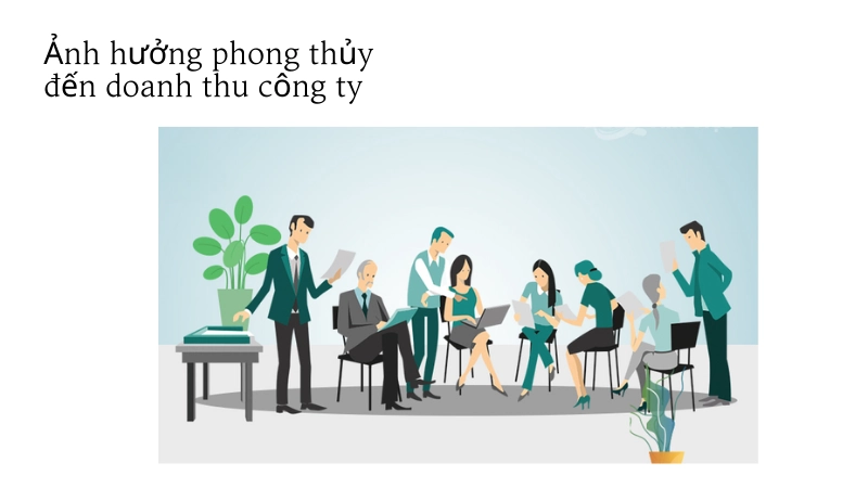 Phong thủy công ty ảnh hưởng trực tiếp doanh thu ra sao