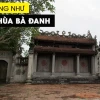 Chùa Bà Đanh ở đâu và những điều có thể bạn chưa biết