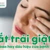 Mắt trái giật có điềm gì? Giải mã chi tiết theo từng khung giờ và dấu hiệu cảnh báo