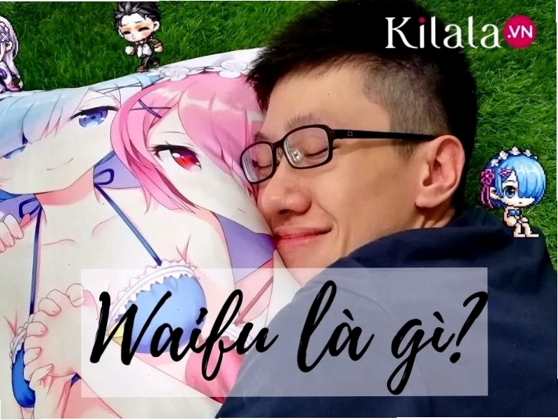 Định nghĩa Waifu là gì? Hình mẫu vợ ảo trong anime