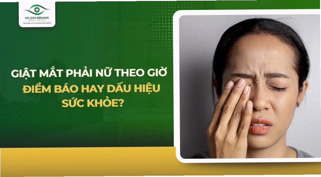 Giật mắt phải nữ theo giờ dự báo điềm may rủi