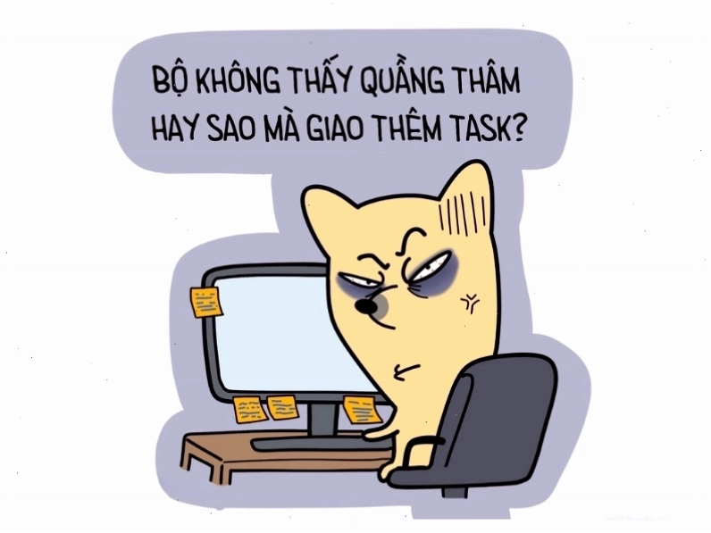 Meme người que "không thấy quầng thâm hay sao mà giao thêm task"