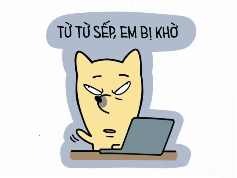 Meme "từ từ sếp, em bị khờ"