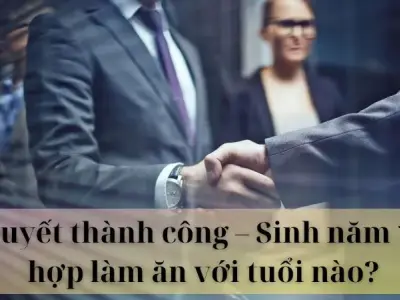 Bí quyết thành công - Sinh năm 1988 hợp làm ăn với tuổi nào?