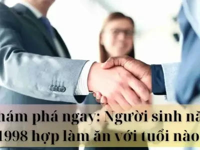 Khám phá ngay: Người sinh năm 1998 hợp làm ăn với tuổi nào?