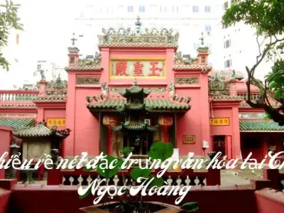 Tìm hiểu về nét đặc trưng văn hóa tại Chùa Ngọc Hoàng